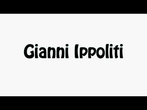 Learn How To Pronounce Gianni Ippoliti