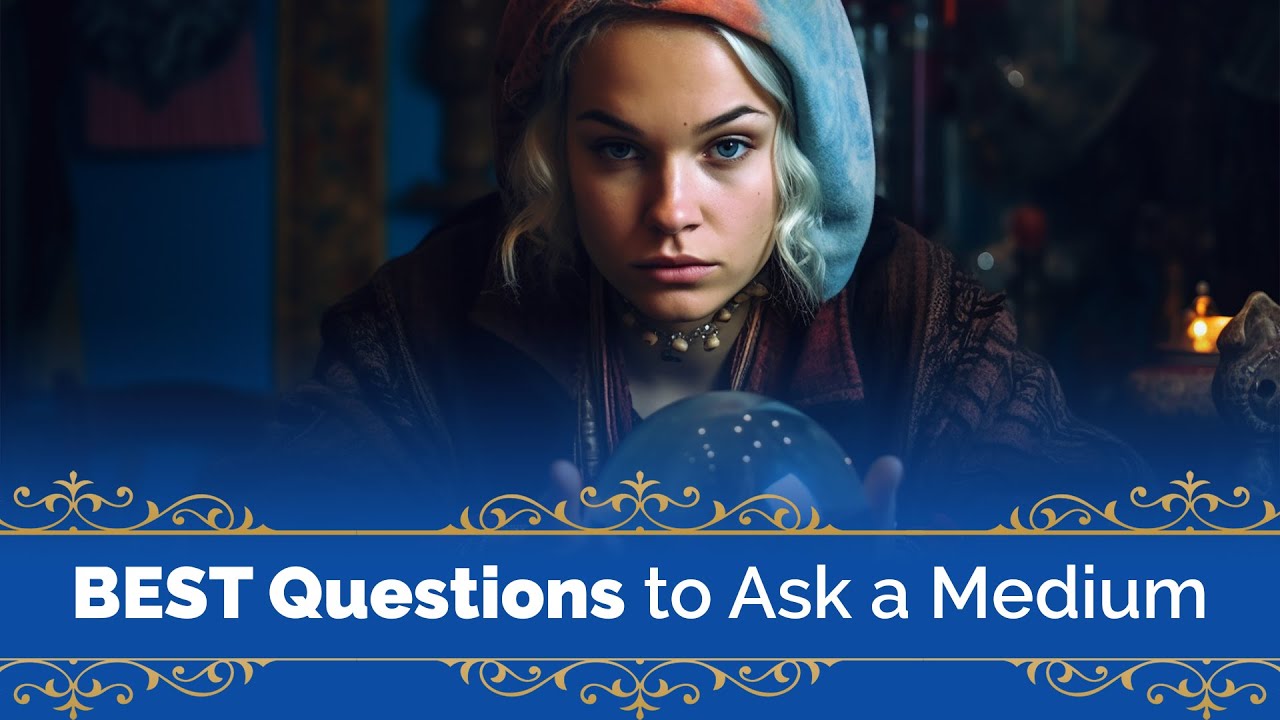 The BEST QUESTIONS to Ask a Medium During a Reading