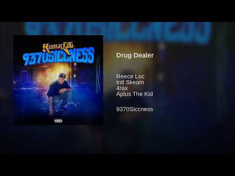 Reece Loc Ft. Intl Skeam, 4rAx & Aplus The Kid - Drug Dealer