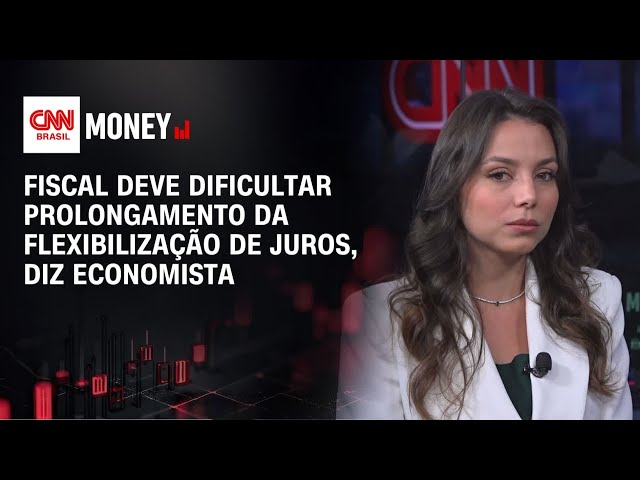 Fiscal deve dificultar flexibilização de juros, diz economista | FECHAMENTO DE MERCADO