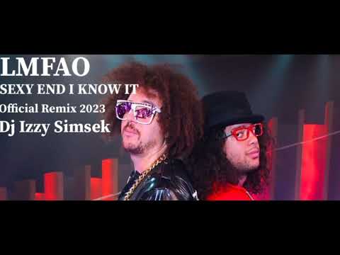 LMFAO  - Sexy End I Know IT ( Official Remix 2023 Dj Izzy Şimşek )
