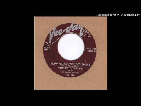 El Dorados, The - Now That You've Gone - 1956