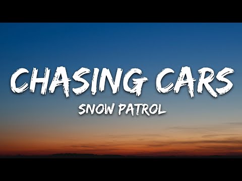 Snow Patrol - Chasing Cars (Lyrics)