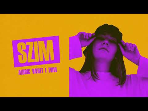 Szim - Aldrig Været I Tvivl (Officiel Audio)