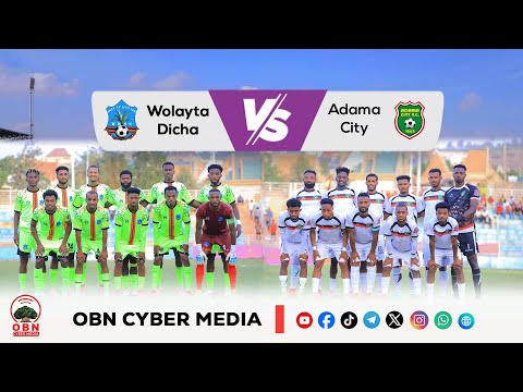 Match highlight Walayta Dicha Vs Adama City/Cuunfaa Taphaa Walaayittaa Dichaafi Magaalaa Adaamaa