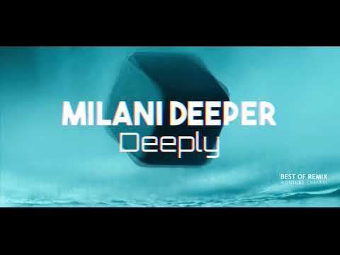 Milani Deeper -  Deeply (Original Mix)