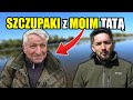 ŁOWIĘ SZCZUPAKI Z MOIM TATĄ