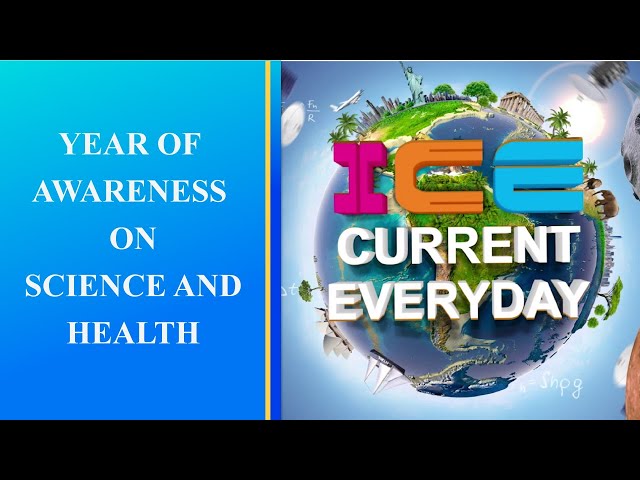 083 # ICE CURRENT EVERYDAY # YEAR OF AWARENESS ON SCIENCE & HEALTH