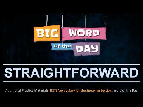 IELTS Hacking English Vocabulary Word of the Day 30 - STRAIGHTFORWARD
