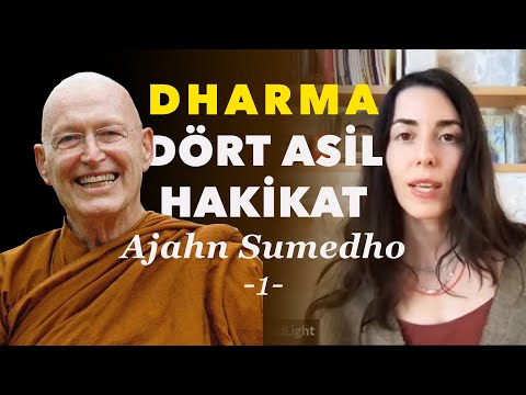 Dharma ve Dört Asil Hakikat - Ajahn Sumedho (Bölüm 1)