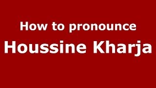 How to pronounce Houssine Kharja