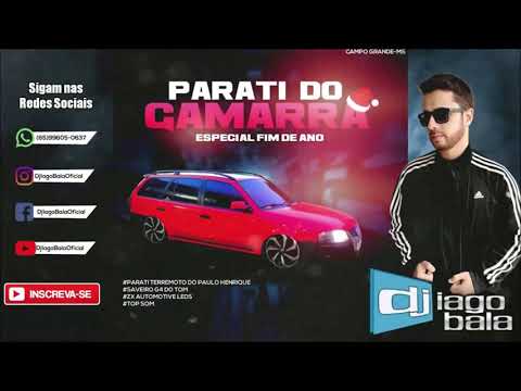 CD PARATI DO GAMARRA, SAVEIRO G4 DO TOM E PARATI TERREMOTO DO PAULO HENRIQUE - DJ IAGO BALA