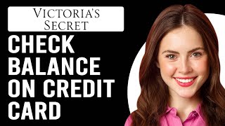 How To Check Balance On Victoria's Secret Credit Card (How Do I Check Victoria's Secret CC Balance)