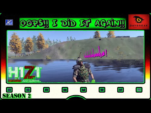 H1Z1 ~ Just Survive S2E19 "Oops!! I Did It Again!!"