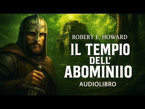 Il Tempio dell’Abominio – Robert E. Howard | Audiolibro Fantasy Celtico in Italiano - Ciclo Celta #1