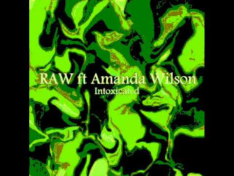 RAW ft Amanda Wilson - Intoxicated