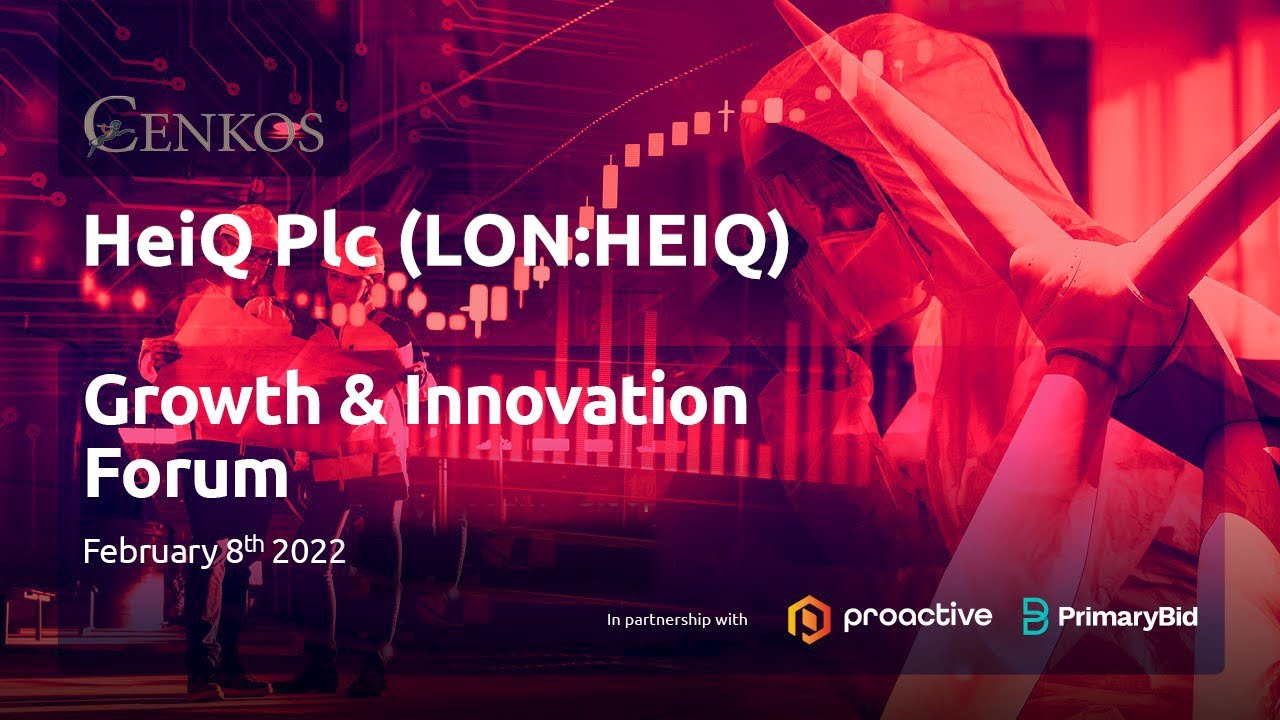 HeiQ PLC (LSE:HEIQ) - Cenkos Securities Growth & Innovation Forum on Tuesday 8th February 2022