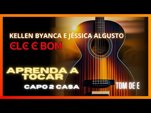 Ele É Bom (part. Jéssica Augusto) - Kellen Byanca