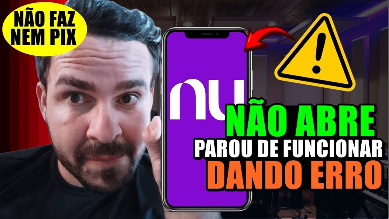 App NUBANK NÃO ABRE, NUBANK PAROU de FUNCIONAR ou App NUNBANK DANDO ERRO