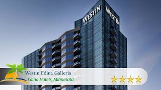 Westin Edina Galleria - Edina Hotels, Minnesota