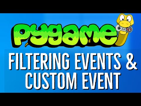 PyGame Tutorial 5 Filtering Events PyGame Custom Event