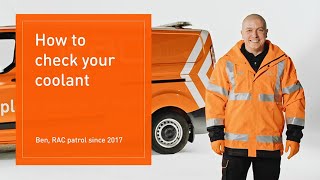 How to check your car&#39;s coolant and antifreeze – expert advice from the RAC