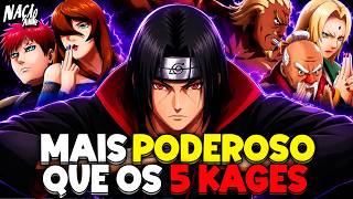 Itachi é mais FORTE que os 5 KAGES e você não percebeu isso