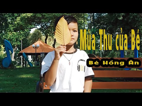 Mùa Thu của bé - Bé Hồng Ân