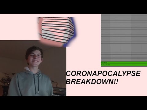 how i made a BANGER about the CORONAPOCALYPSE! (selobot - coronapocalypse breakdown)