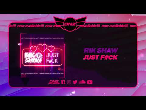 DNZF1331 // RIK SHAW - JUST F_CK (Official Video DNZ Records)