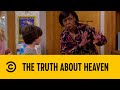 The Truth About Heaven The Neighborhood Comedy Central Africa
