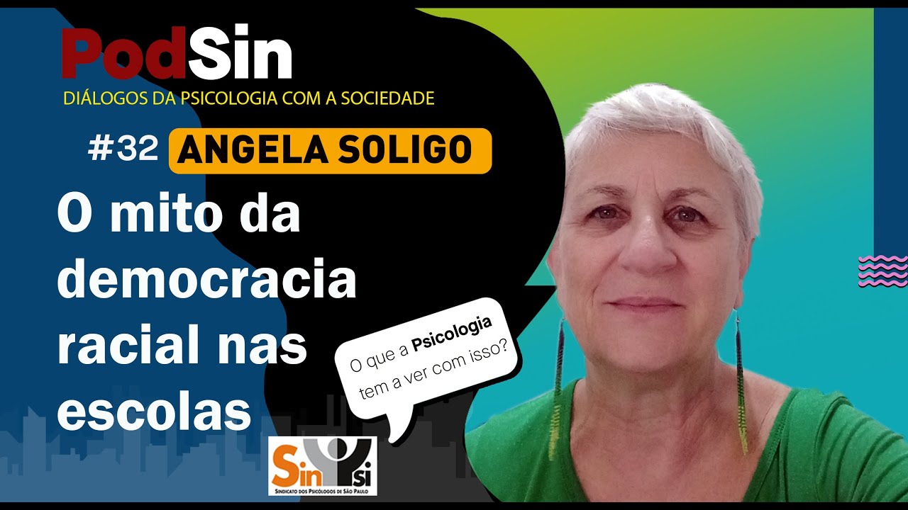 #32 | PODSIN | ANGELA SOLIGO - O mito da democracia racial nas escolas