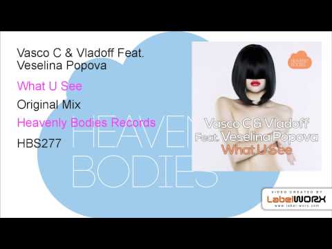 Vasco C & Vladoff Feat. Veselina Popova - What U See (Original Mix)