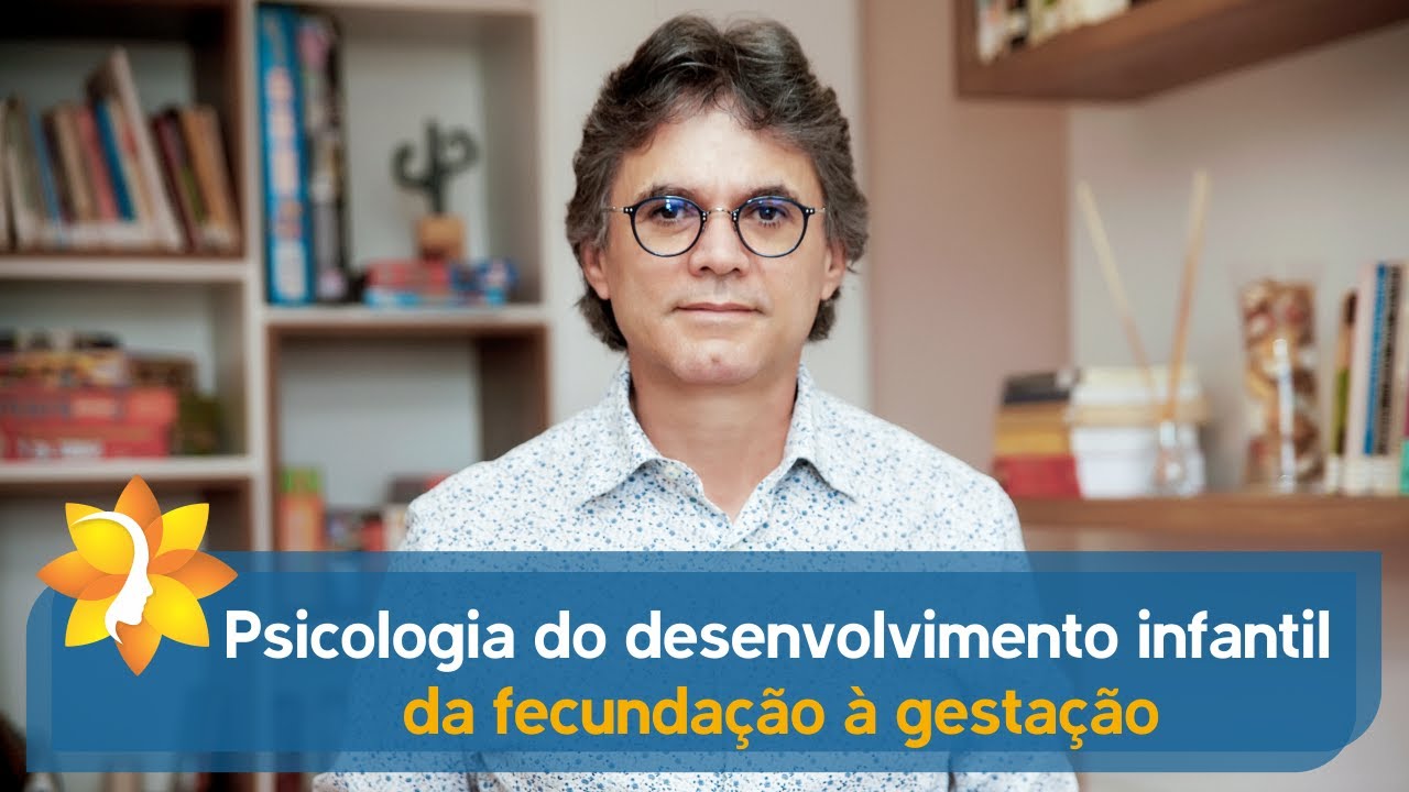 Psicologia do desenvolvimento infantil | da fecundação à gestação