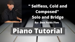 &quot;Selfless, Cold and Composed&quot; Solo and Bridge - Ben Folds Five - Tutorial By Dustin Beck