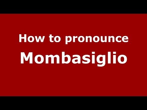 How to pronounce Mombasiglio (Italian/Italy) - PronounceNames.com