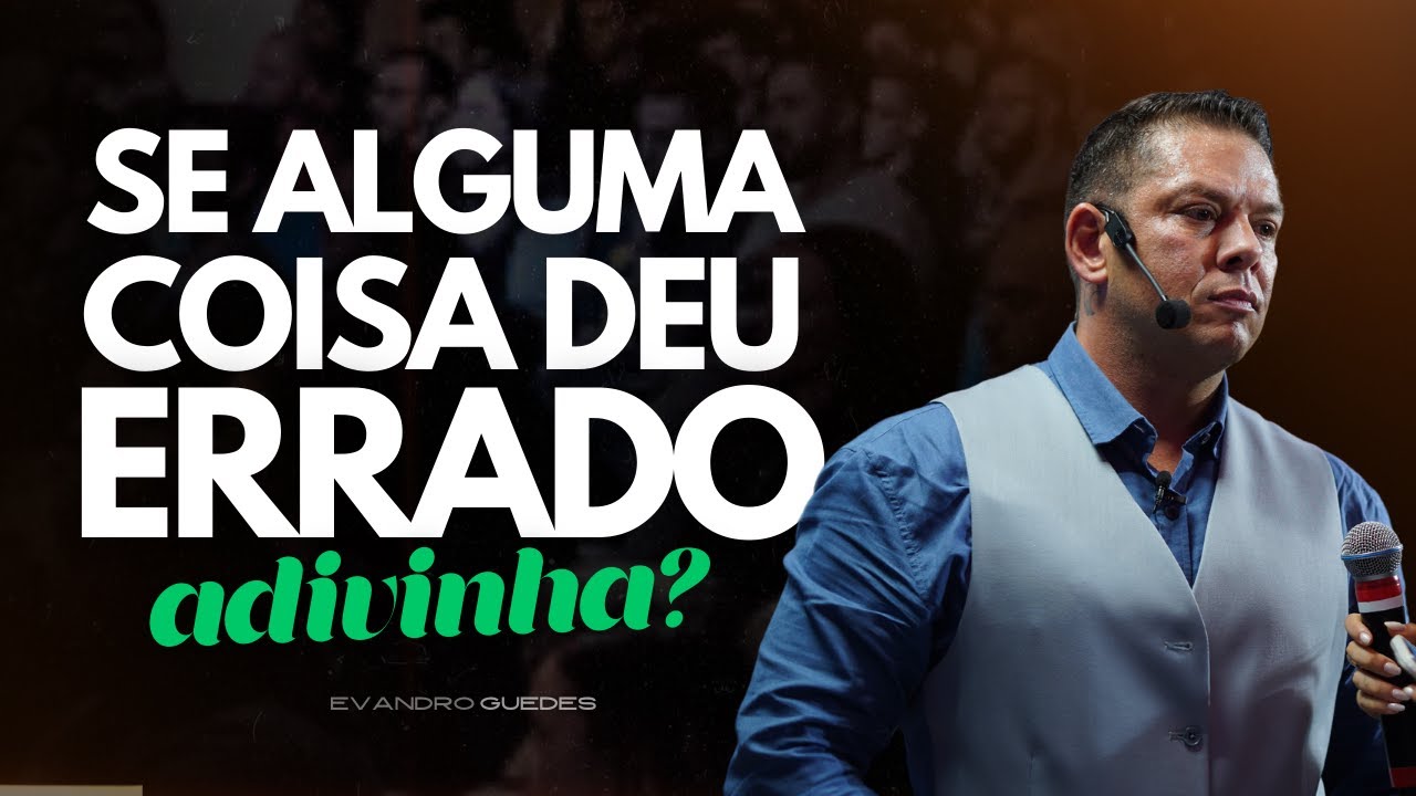 A CULPA É TUA! | EVANDRO GUEDES