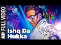 ISHQ DA HUKKA Full Video Song Luv Shv Pyar Vyar GAK And Dolly Chawla T Series