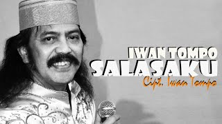 Download lagu IWAN TOMPO - SALASAKU (Cipt. Iwan Tompo mp3 Download lagu IWAN TOMPO - SALASAKU (Cipt. Iwan Tompo mp3