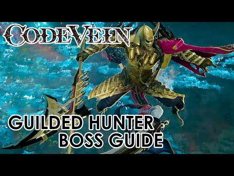 Code Vein - Guilded Hunter (Boss Guide)