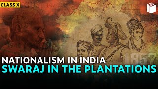 Swaraj in the Plantations | Nationalism in India | Chapter 3 - History | Class 10 | PuStack