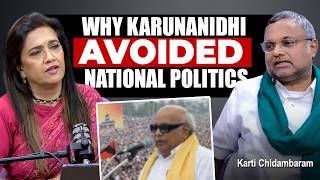 “Karunanidhi Knew His Limitations…” Karti Chidambaram