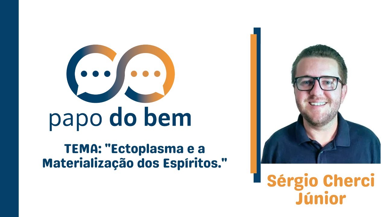  "Ectoplasma e Materialização dos Espíritos" com Sérgio Cherci Júnior.