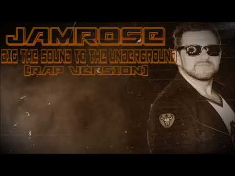 Jamrose -  Dig The Sound To The Underground (Rap Version)