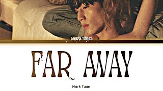 Download lagu Mark Tuan 'Far Away' Lyrics (Color Coded Lyrics) mp3 Download lagu Mark Tuan 'Far Away' Lyrics (Color Coded Lyrics) mp3