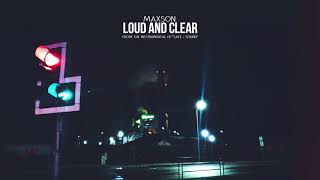 Maxson - Loud and Clear (Audio)