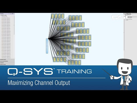 Q-SYS Training Level 1 - Software Overview Part J: Maximizing Channel Output