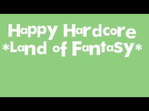 Happy Hardcore *Land of Fantasy*