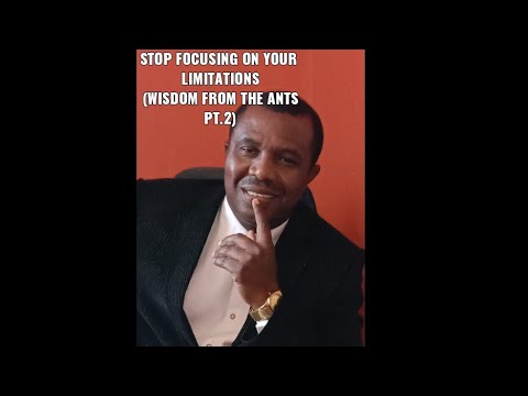 Wisdom from the ants pt.2.            (Stop focusing on your limitations)