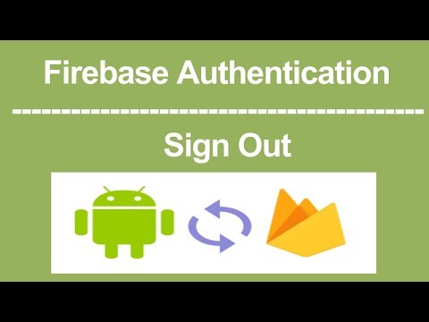 Firebase Authentication part 3 : How to sign out